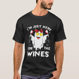 Ich bin gerade hier für die Weine lustige Hallowee T-Shirt