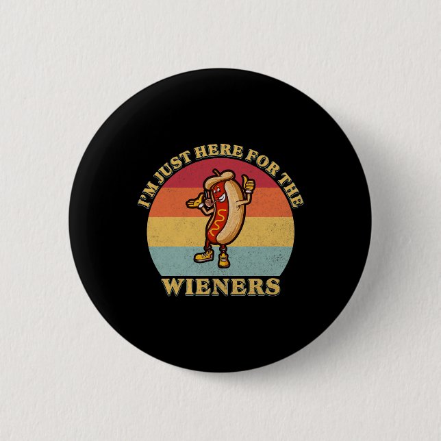 Ich bin gerade hier für die Weiners 4. Juli Funny  Button (Vorderseite)