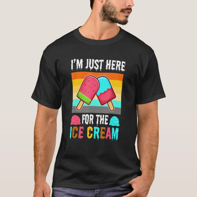 Ich bin gerade hier für Eis 1 T-Shirt (Vorderseite)