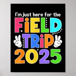 Ich bin gerade hier für Feldausflug 2025 für Lehre Poster