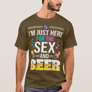 Ich bin gerade hier für Se and Beer Family Gender T-Shirt