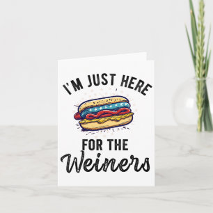 Ich bin gerade hier für Weiners Funny 4. Juli Hot Karte