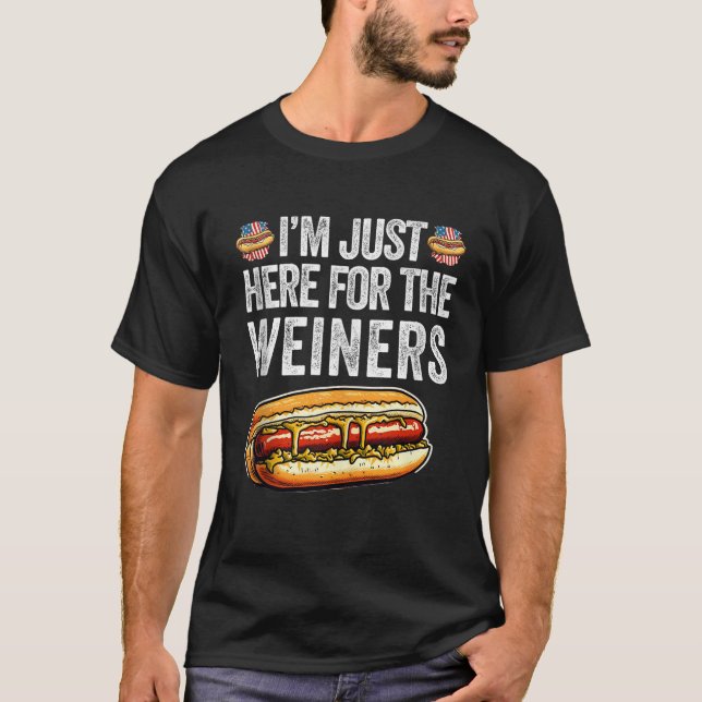 Ich bin gerade hier für Weiners Funny 4. Juli Hot  T-Shirt (Vorderseite)