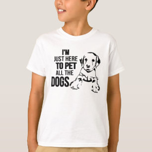 Ich bin gerade hier Pet alle Hunde T-Shirt
