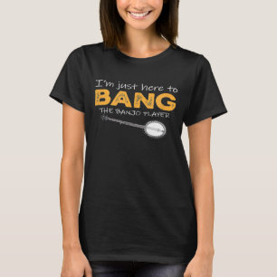 Ich bin gerade hier, um den Banjo-Spieler zu schla T-Shirt