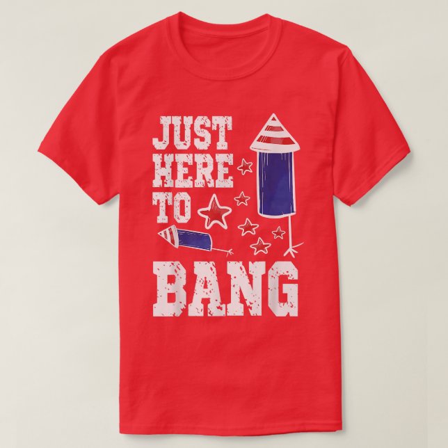 Ich bin gerade hier, um zu Bang 4. Juli American F T-Shirt (Design vorne)