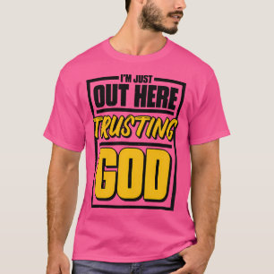Ich bin gerade hier und vertraue Gott Christlich J T-Shirt