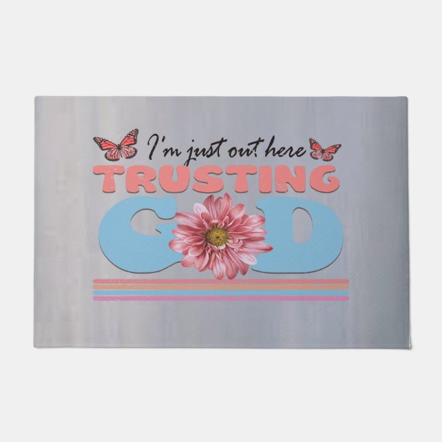 Ich bin gerade hier und vertraue Gott Doormat Fußmatte (Vorderseite)