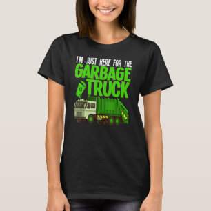 Ich bin gerade hier wegen des Mülls von Müllwagen T-Shirt