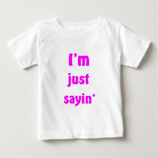 Ich bin gerade Sayin Baby T-shirt