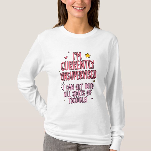Ich bin gerade unüberwacht Damen T-Shirt (Vorderseite)