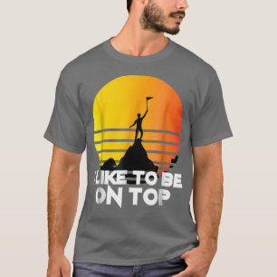 Ich bin gerne oben lustig Wandern Berge Wanderer T-Shirt