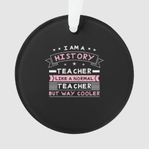 Ich bin Geschichtslehrer Ornament