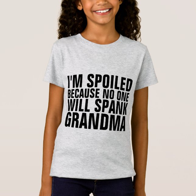 ICH BIN GESPROCHEN, KEINER WIRD GRANDMA-T - Shirt  (Vorderseite)