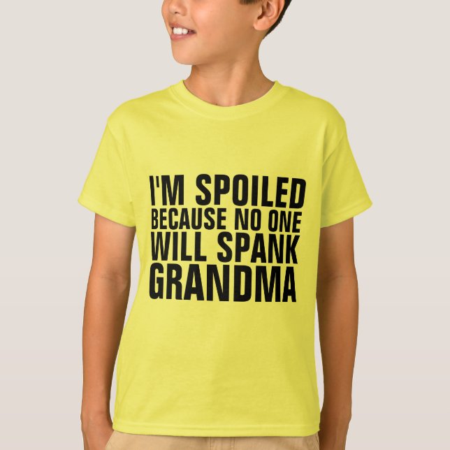 ICH BIN GESPROCHEN, KEINER WIRD GRANDMA-T - Shirt  (Vorderseite)