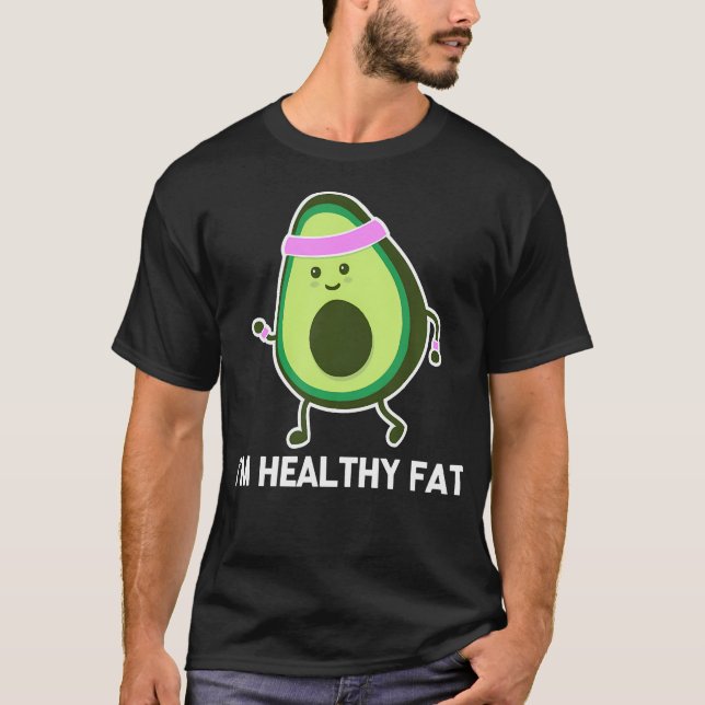 Ich bin gesund Fett (Avocado) - Funny Gym Fitness  T-Shirt (Vorderseite)