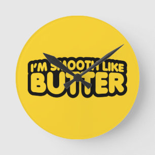 Ich bin glatt wie Butter Runde Wanduhr