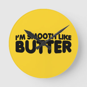 Ich bin glatt wie Butter Runde Wanduhr