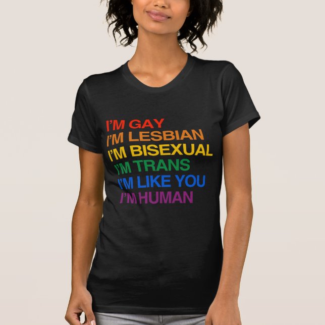 Ich bin GLBT, das ich MENSCHLICH bin T-Shirt (Vorderseite)