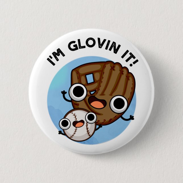 Ich bin Glovin It Funny Baseball Pun Button (Vorderseite)