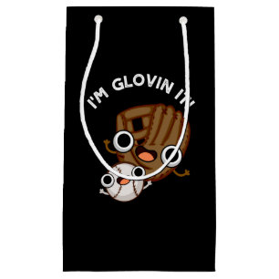 Ich bin Glovin It Funny Baseball Pun Dark BG Kleine Geschenktüte