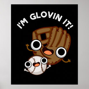 Ich bin Glovin It Funny Baseball Pun Dark BG Poster