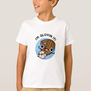 Ich bin Glovin It Funny Baseball Pun T-Shirt