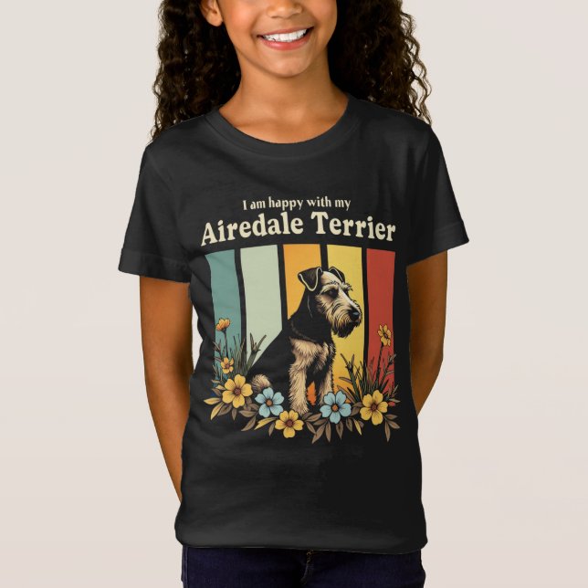 Ich bin glücklich mit meiner Airedale Terrier T-Shirt (Vorderseite)