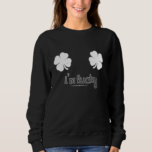 Ich bin glücklich St. Patricks Day Saint Patricks  Sweatshirt (Vorderseite)