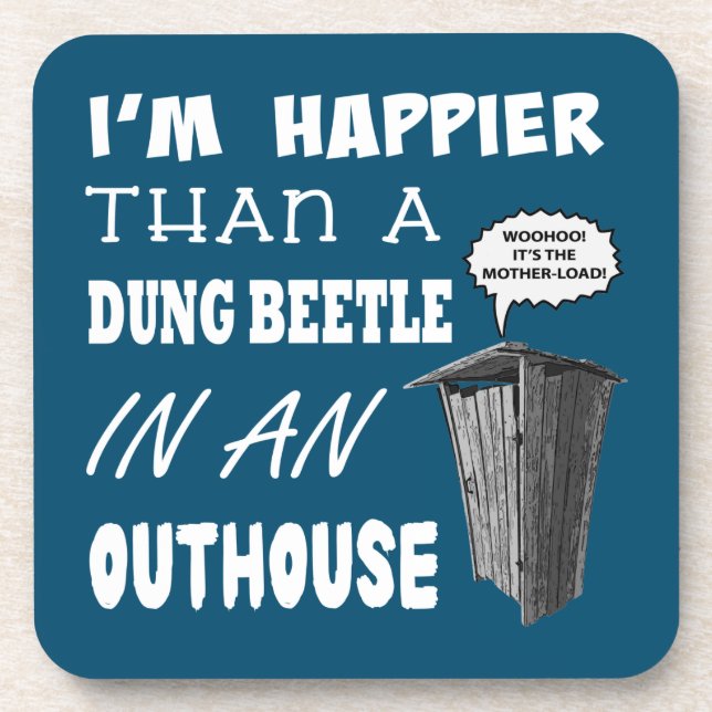 Ich bin glücklicher als ein Dung Käfer in einem Ou Getränkeuntersetzer (Vorderseite)