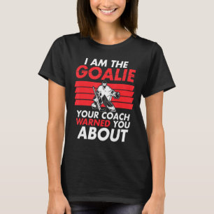 Ich bin Goalie Ice Hockey Player Coach Sports Grap T-Shirt