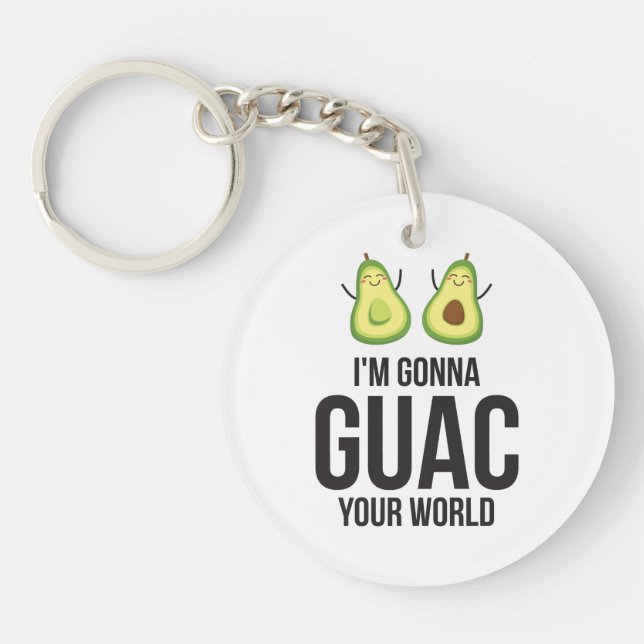 Ich bin Gonna Guac Deine Welt Funny Guacamole Avoc Schlüsselanhänger (Vorderseite)