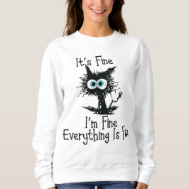 Ich bin gut alles ist schön lustiges Cat Sweatshir Sweatshirt