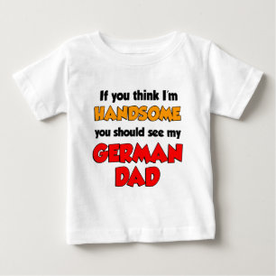 Ich bin gut aussehender deutscher Vater Baby T-shirt