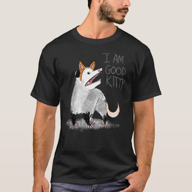 Ich bin gut Kitty Opossum T-Shirt (Vorderseite)