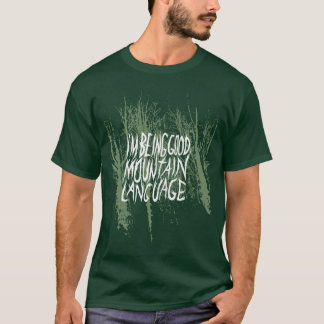 Ich bin gutes "Gebirgssprach" Waldt-stück T-Shirt
