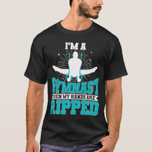 Ich bin Gymnastikspieler, selbst meine Hände sind T-Shirt
