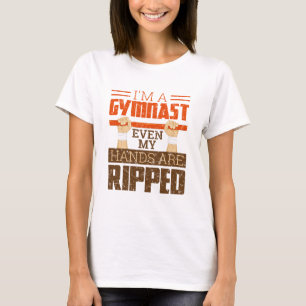 Ich bin Gymnastin, selbst meine Hände sind gerisse T-Shirt