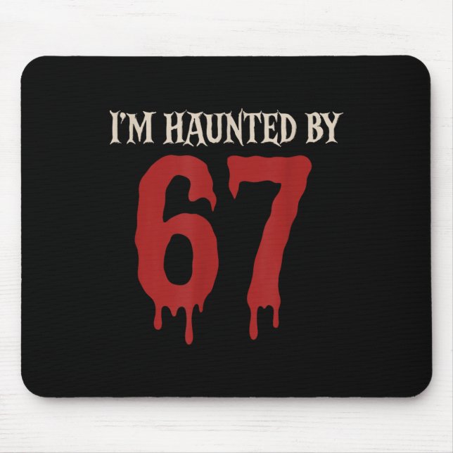 Ich bin haunted Meme 67 Sechs Sieben 6 7  Mousepad (Vorne)