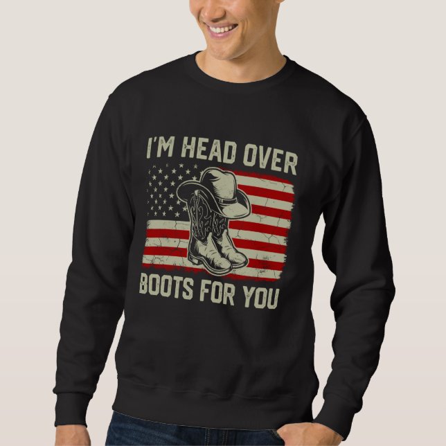 Ich bin Head Over Boots für You Country Music West Sweatshirt (Vorderseite)
