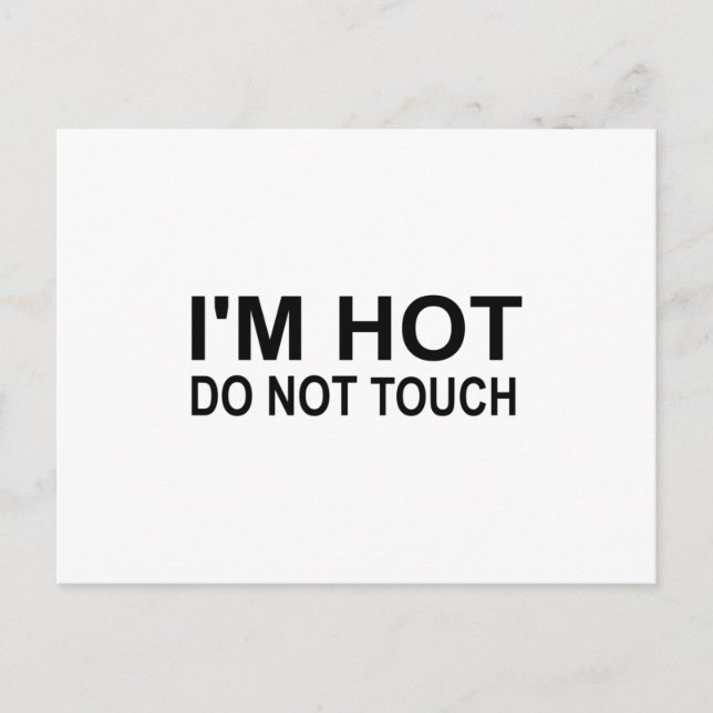 Ich bin heiß Keine Touch Postkarte (Vorderseite)