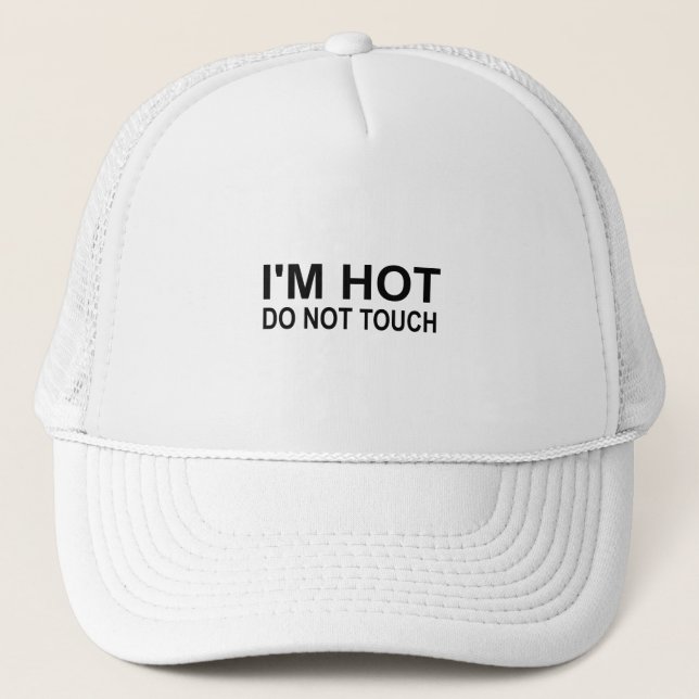 Ich bin heiß Keine Touch Truckerkappe (Vorderseite)