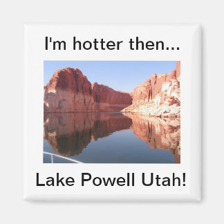Ich bin heißer als der Powell Utah-See Magnet