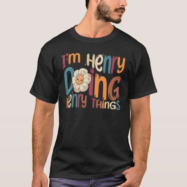 Ich bin Henry Doing Henry Things Groovy Retro Henr T-Shirt (Vorderseite)