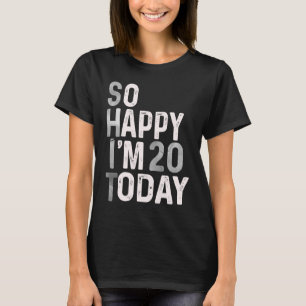 Ich bin heute 20, 20. Geburtstag Spaß Niedlich T-Shirt