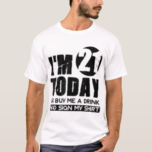Ich bin heute 21 und kaufe mir ein Getränk und unt T-Shirt