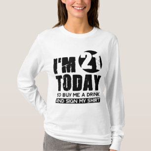 Ich bin heute 21 und kaufe mir ein Getränk und unt T-Shirt