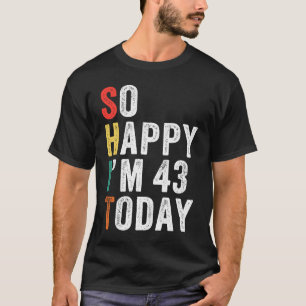 Ich bin heute 43 und 43 Geburtstag T-Shirt