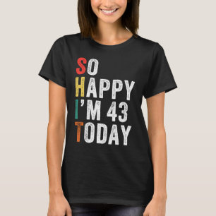 Ich bin heute 43 und 43 Geburtstag T-Shirt