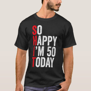 Ich bin heute 50 glücklich über den sonnigen 50. G T-Shirt
